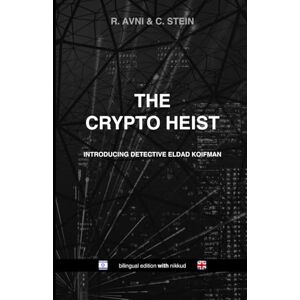 Avni, Rut The Crypto Heist: (bilingual Hebrew-English edition WITH nikkud) Avni, Rut The Crypto Heist: (bilingual Hebrew-English edition WITH nikkud)
