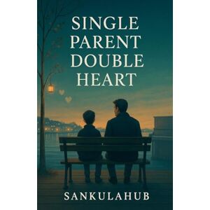 SankulaHub Single Parent, Double Heart SankulaHub Single Parent, Double Heart