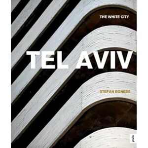 Tel Aviv: The White City Tel Aviv: The White City