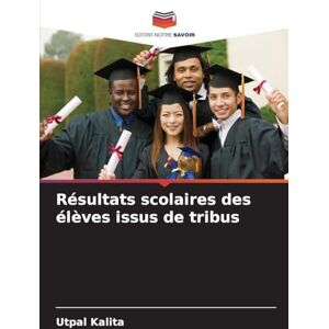 Kalita, Utpal Résultats scolaires des élèves issus de tribus Kalita, Utpal Résultats scolaires des élèves issus de tribus