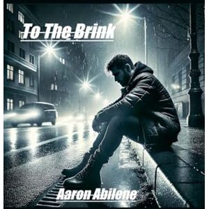 Abilene, Aaron To The Brink Abilene, Aaron To The Brink