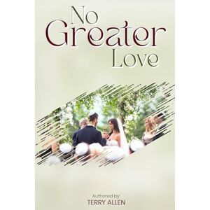 Allen, Terry NO GREATER LOVE: In the radiant splendor of an ancient Jewish wedding, each sacred custom and joyous refrain becomes a living portrait of God’s ... as He tenderly pursues His Bride, the Church. Allen, Terry NO GREATER LOVE: In the radiant splendor of an ancient Jewish wedding, each sacred custom and joyous refrain becomes a living portrait of God’s ... as He tenderly pursues His Bride, the Church.