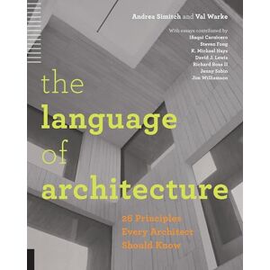 Simitch, Andrea The Language of Architecture: 26 Principles Every Architect Should Know Simitch, Andrea The Language of Architecture: 26 Principles Every Architect Should Know