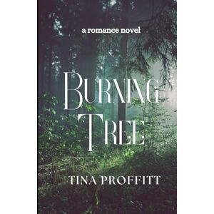 Proffitt, Tina Burning Tree (Chances Are Mystery Romance Series) Proffitt, Tina Burning Tree (Chances Are Mystery Romance Series)