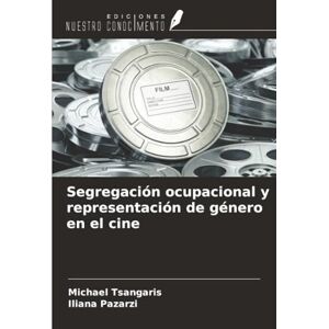 Tsangaris, Michael Segregación ocupacional y representación de género en el cine Tsangaris, Michael Segregación ocupacional y representación de género en el cine