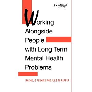 Perkins, Rachel Working Alongside People with Long Term Mental Health Problems (Mental Health Nursing & the Community) Perkins, Rachel Working Alongside People with Long Term Mental Health Problems (Mental Health Nursing & the Community)
