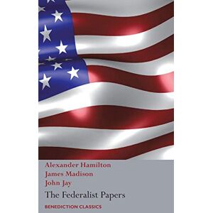 Hamilton, Alexander The Federalist Papers, Including the Constitution of the United States: (New Edition) Hamilton, Alexander The Federalist Papers, Including the Constitution of the United States: (New Edition)
