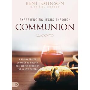 Johnson, Beni Experiencing Jesus Through Communion: A 40-Day Prayer Journey to Unlock the Deeper Power of the Lord's Supper Johnson, Beni Experiencing Jesus Through Communion: A 40-Day Prayer Journey to Unlock the Deeper Power of the Lord's Supper