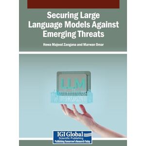 Securing Large Language Models Against Emerging Threats Securing Large Language Models Against Emerging Threats