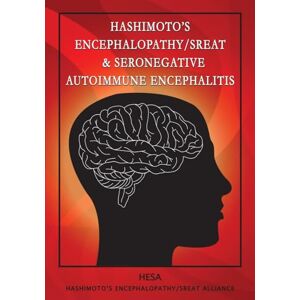 (Hashimoto's Encephalopathy /SREAT Alliance), HESA Hashimoto's Encephalopathy/SREAT & Seronegative Autoimmune Encephalitis (Hashimoto's Encephalopathy /SREAT Alliance), HESA Hashimoto's Encephalopathy/SREAT & Seronegative Autoimmune Encephalitis