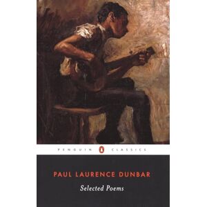 Dunbar, Paul Laurence Selected Poems (Penguin Classics) Dunbar, Paul Laurence Selected Poems (Penguin Classics)