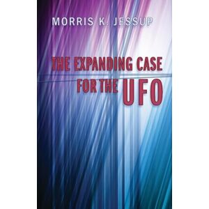 Jessup, Morris K. The Expanding Case For the UFO Jessup, Morris K. The Expanding Case For the UFO