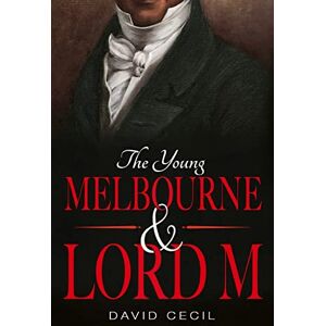 Cecil, David The Young Melbourne & Lord M Cecil, David The Young Melbourne & Lord M
