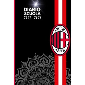 Calcio, Lara Diario Scuola 2025-2026: Calendario Completo, Curiosità sul Milan, Pagine da Colorare e Spazio per le Lezioni — Un Must per Ogni Studente Appassionato Calcio, Lara Diario Scuola 2025-2026: Calendario Completo, Curiosità sul Milan, Pagine da Colorare e Spazio per le Lezioni — Un Must per Ogni Studente Appassionato