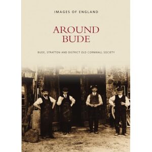Bude Stratton and District Old Cornwall Society Around Bude: Images of England Bude Stratton and District Old Cornwall Society Around Bude: Images of England