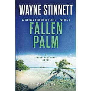Stinnett, Wayne Fallen Palm: A Jesse McDermitt Novel (Caribbean Adventure Series) Stinnett, Wayne Fallen Palm: A Jesse McDermitt Novel (Caribbean Adventure Series)