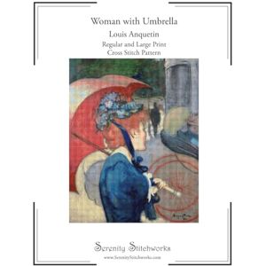Stitchworks, Serenity Woman with Umbrella Cross Stitch Pattern Louis Anquetin: Regular and Large Print Cross Stitch Pattern Stitchworks, Serenity Woman with Umbrella Cross Stitch Pattern Louis Anquetin: Regular and Large Print Cross Stitch Pattern