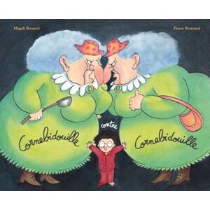 Bertrand, Frederic Cornebidouille contre Cornebidouille Bertrand, Frederic Cornebidouille contre Cornebidouille