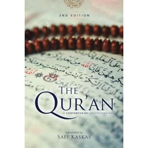 Kaskas, Safi The Qur'an: A Contemporary Understanding Kaskas, Safi The Qur'an: A Contemporary Understanding