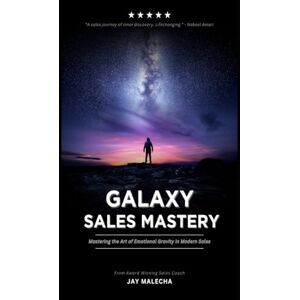 Malecha PRO, PGA Jason GALAXY SALES MASTERY PROGRAM (Newest Way To Sell): The Art of Persuasion Through Emotional Gravity Malecha PRO, PGA Jason GALAXY SALES MASTERY PROGRAM (Newest Way To Sell): The Art of Persuasion Through Emotional Gravity