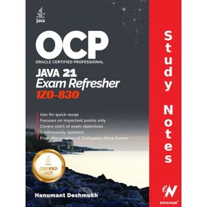 Deshmukh, Hanumant OCP Java 21 Certification Exam Refresher: Study Notes for 1Z0-830 Deshmukh, Hanumant OCP Java 21 Certification Exam Refresher: Study Notes for 1Z0-830