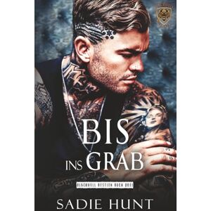 Hunt, Sadie Bis ins Grab: Eine Dunkle New Adult Romanze (Blackwell Bestien) Hunt, Sadie Bis ins Grab: Eine Dunkle New Adult Romanze (Blackwell Bestien)