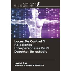 Das, Joydeb Locus De Control Y Relaciones Interpersonales En El Deporte: Un estudio Das, Joydeb Locus De Control Y Relaciones Interpersonales En El Deporte: Un estudio