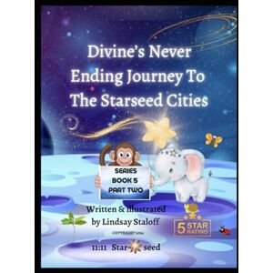 Staloff, Lindsay Divine’s Never Ending Journey To Starseed Cities- PART 2 Staloff, Lindsay Divine’s Never Ending Journey To Starseed Cities- PART 2