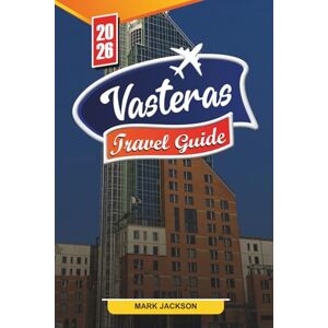 Jackson VÄSTERÅS TRAVEL GUIDE 2026: Discover Hidden Gems, Historic Landmarks, Travel Tips, and Unforgettable Vacation Experiences Jackson VÄSTERÅS TRAVEL GUIDE 2026: Discover Hidden Gems, Historic Landmarks, Travel Tips, and Unforgettable Vacation Experiences