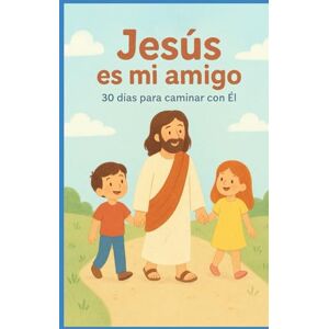 Martínez, Virginia Jesús es mi amigo: 30 días caminando con Él Martínez, Virginia Jesús es mi amigo: 30 días caminando con Él