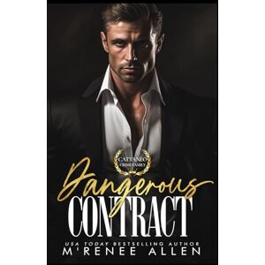 Allen, M'Renee Dangerous Contract: Part 1 (The Cattaneo Crime Family) Allen, M'Renee Dangerous Contract: Part 1 (The Cattaneo Crime Family)
