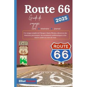 Rowan, Elliot Guide de voyage Route 66 2025: Un voyage complet de Chicago à Santa Monica, découvrez des itinéraires pittoresques, des monuments emblématiques et des trésors cachés en cours de route Rowan, Elliot Guide de voyage Route 66 2025: Un voyage complet de Chicago à Santa Monica, découvrez des itinéraires pittoresques, des monuments emblématiques et des trésors cachés en cours de route