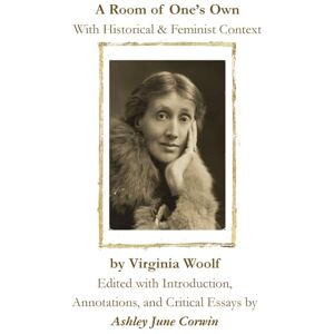 Woolf, Virginia A Room of One’s Own: With Historical & Feminist Context Woolf, Virginia A Room of One’s Own: With Historical & Feminist Context