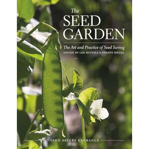Lee The Seed Garden: The Art and Practice of Seed Saving Lee The Seed Garden: The Art and Practice of Seed Saving