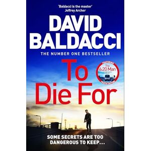 Baldacci, David To Die For: The Bestselling Richard and Judy Book Club Pick from the Bestselling Author of The 6:20 Man: 3 (Travis Devine, 3) Baldacci, David To Die For: The Bestselling Richard and Judy Book Club Pick from the Bestselling Author of The 6:20 Man: 3 (Travis Devine, 3)