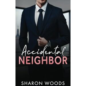 Woods, Sharon Accidental Neighbor: Single Dad Romance: 1 (The Gentlemen Series) Woods, Sharon Accidental Neighbor: Single Dad Romance: 1 (The Gentlemen Series)