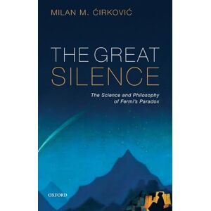 Ćirković, Milan M. GREAT SILENCE:SCIENCE & PHILOSOPHY OF FERMIS PARADOX: Science and Philosophy of Fermi's Paradox Ćirković, Milan M. GREAT SILENCE:SCIENCE & PHILOSOPHY OF FERMIS PARADOX: Science and Philosophy of Fermi's Paradox