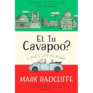 Radcliffe, Mark Et Tu, Cavapoo? The instant Sunday Times bestseller Radcliffe, Mark Et Tu, Cavapoo? The instant Sunday Times bestseller