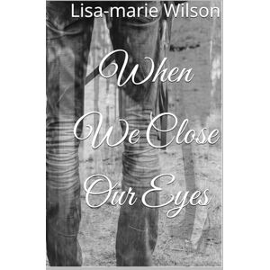 Wilson When We Close Our Eyes Wilson When We Close Our Eyes