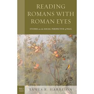 Fortress Academic Reading Romans with Roman Eyes: Studies on the Social Perspective of Paul (Paul in Critical Contexts) Fortress Academic Reading Romans with Roman Eyes: Studies on the Social Perspective of Paul (Paul in Critical Contexts)