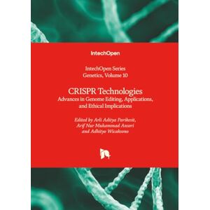 CRISPR Technologies Advances in Genome Editing, Applications, and Ethical Implications (Genetics) CRISPR Technologies Advances in Genome Editing, Applications, and Ethical Implications (Genetics)