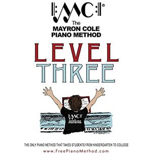 Cole, Mayron Level Three Textbook: The Mayron Cole Piano Method: Volume 3 Cole, Mayron Level Three Textbook: The Mayron Cole Piano Method: Volume 3