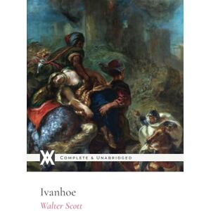 Scott Ivanhoe: With 86 Illustrations Scott Ivanhoe: With 86 Illustrations