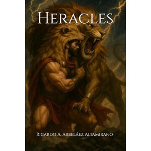 Arbeláez Altamirano, Ricardo A. Heracles (TEOGONIA) Arbeláez Altamirano, Ricardo A. Heracles (TEOGONIA)
