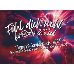 Martin, Patrick Fühl dich wohl – for Body & Soul: Tageskalender 2026, 365 positive Impulse für ein Jahr, das dir gehört. Martin, Patrick Fühl dich wohl – for Body & Soul: Tageskalender 2026, 365 positive Impulse für ein Jahr, das dir gehört.