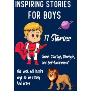 dananepress Inspiring Stories For Boys: A Collection of Inspiring Stories about Courage, Friendship, Inner Strength and Self-Confidence 108 Pages, 6x9, Best Gift For Him dananepress Inspiring Stories For Boys: A Collection of Inspiring Stories about Courage, Friendship, Inner Strength and Self-Confidence 108 Pages, 6x9, Best Gift For Him