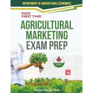 HARRIS PHD, DANIEL AGRICULTURAL MARKETING EXAM PREP HARRIS PHD, DANIEL AGRICULTURAL MARKETING EXAM PREP