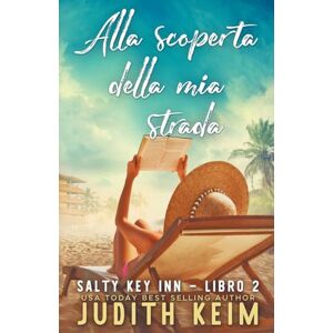 Keim, Judith Alla Scoperta Della Mia Strada Keim, Judith Alla Scoperta Della Mia Strada