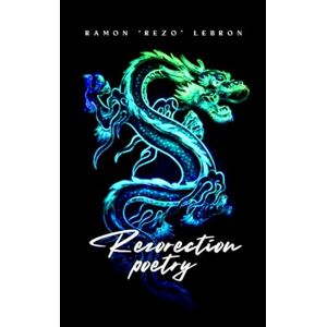 Lebron, Ramon Rezo Rezorection Poetry Lebron, Ramon Rezo Rezorection Poetry