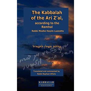 Afilalo, Raphael The Kabbalah of the Ari Z'al, According to the Ramhal Afilalo, Raphael The Kabbalah of the Ari Z'al, According to the Ramhal